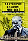 Atatürk'ün Ekonomi Mucizesi / Türk Ekonomisine Şok Tedavi Tahir Tamer Kumkale